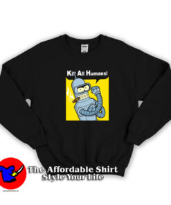 Kill All Human Bender Rosie The Riveter Sweatshirt