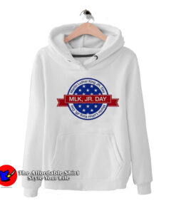 Martin Luther King Jr Day Celebrate Hoodie