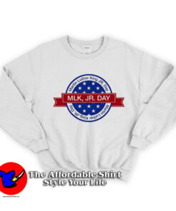 Martin Luther King Jr Day Celebrate Sweatshirt