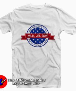 Martin Luther King Jr Day Celebrate T-shirt