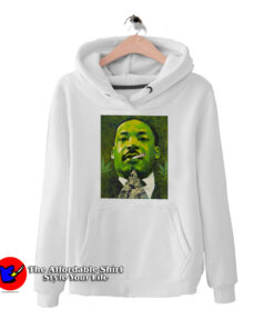 Martin Luther Weed King jr Unisex Hoodie