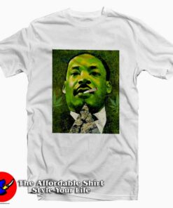 Martin Luther Weed King jr Unisex T-shirt