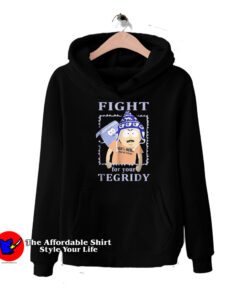 South Park Fight For Your Tegridy Funny Hoodie