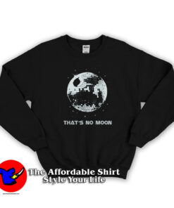 Star Wars Thats No Moon Unisex Sweatshirt