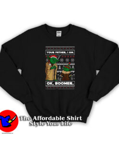 Star Wars Your Father I Am Ok Boomer Sweatshirt