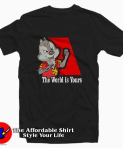 The World Is Yours Chip N Dale T-shirt