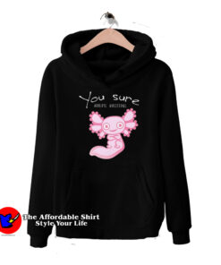 You Axolotl Questions Animal Lovers Vintage Hoodie