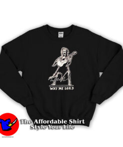 A Dead Legends Why Me Lord Unisex Sweatshirt