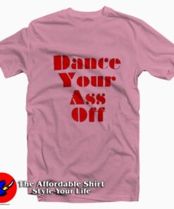 Ariel Dance Your Ass Off Unisex T-shirt