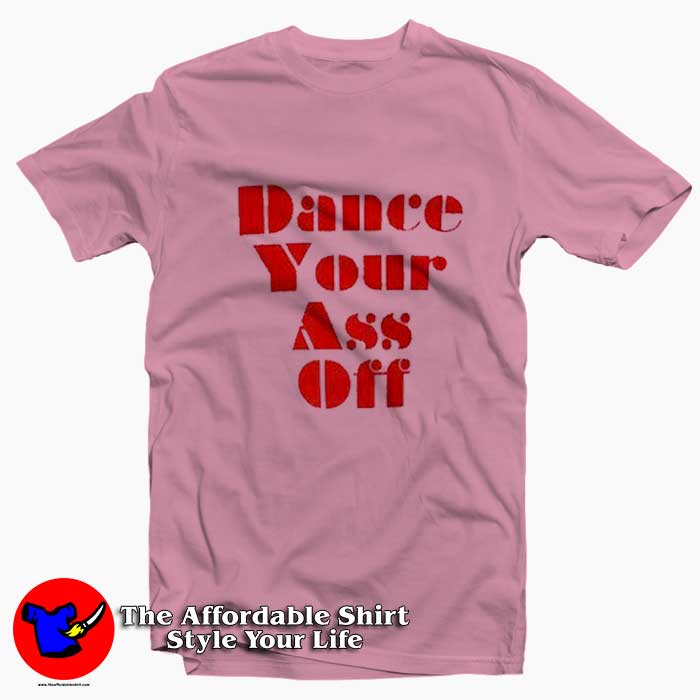 Ariel Dance Your Ass Off Unisex Tshirt 510x510 image Ariel Dance Your Ass Off Unisex Tshirt 510x510 Ariel Dance Your Ass Off Unisex T shirt On Sale