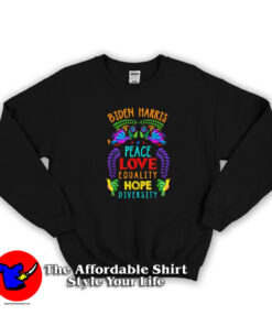 Biden Harris Peace Love Equality Unisex Sweatshirt