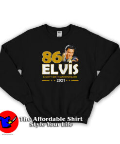 Eighty - Sixth Anniversary Elvis 2021 Sweatshirt