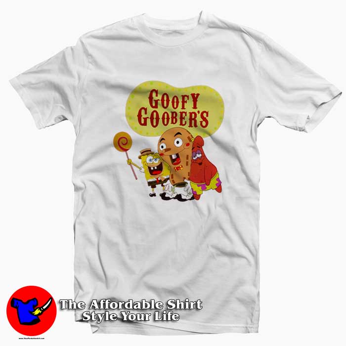 Funny SpongeBob SquarePants Goofy Goobers T Shirt 510x510 image Funny SpongeBob SquarePants Goofy Goobers T Shirt 510x510 Funny SpongeBob SquarePants Goofy Goobers T shirt On Sale
