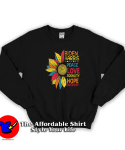 Peace Love Biden Harris Equality Flower Sweatshirt