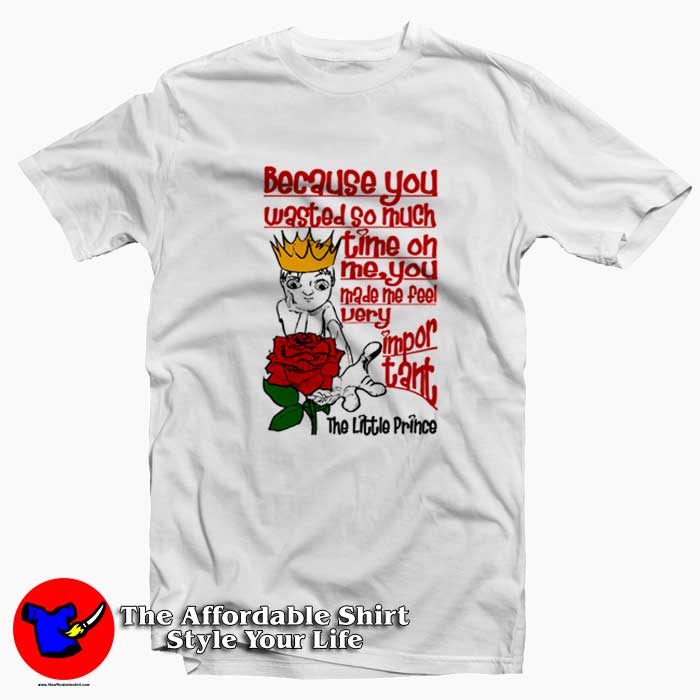 The Little Prince Very Important Quote T shirt 510x510 image The Little Prince Very Important Quote T shirt 510x510 The Little Prince Very Important Quote T shirt On Sale