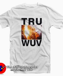 Valentine Gift Tru Wuv Princess Bride T-shirt