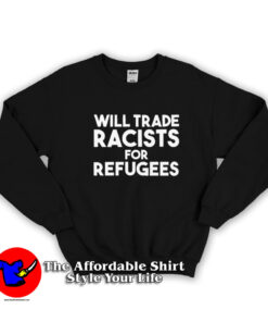 Will Trade Racists For Refugees Blankets Sweatshirt