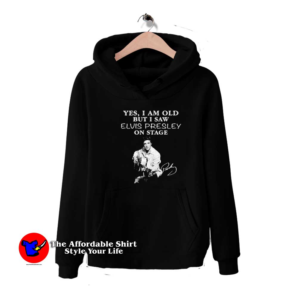 Yes I am old but I saw Elvis Presley Hoodie 510x510 image Yes I am old but I saw Elvis Presley Hoodie 510x510 Yes I am old but I saw Elvis Presley Hoodie