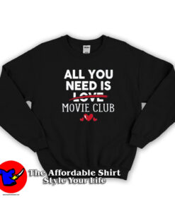 All You Need Is Movie Club Valentine Party Sweatshirt