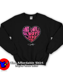 I Will Always Love You Dolly Parton Sweatshirt