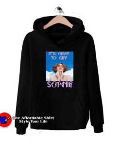It's Okay To Cry Sophie Rest In Peace Unisex Hoodie