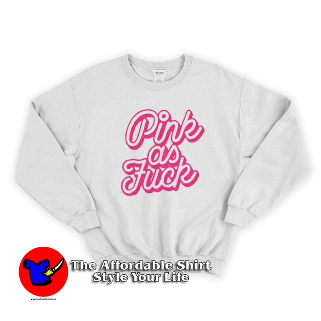 Pink As Fuck Graohic Unisex Adult Sweatshirt 510x510 image Pink As Fuck Graohic Unisex Adult Sweatshirt 510x510 Pink As Fuck Graohic Unisex Adult Sweatshirt On Sale