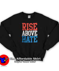Rise Above Hate John Cena Unisex Sweatshirt