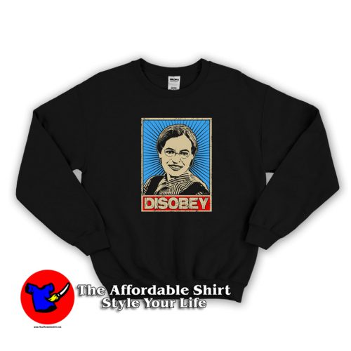 Rosa Parks Rosa Parks Disobey Unisex Sweatshirt 500x500 Rosa Parks Rosa Parks Disobey Unisex Sweatshirt On Sale