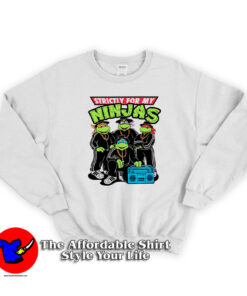 Strictly For My Ninjas Turtles Unisex Sweatshirt