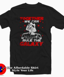 Together We Can Rule Galaxy Valentine's Day T-shirt