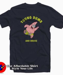 Young Dumb & Broke Patrick Star Unisex Tshirt