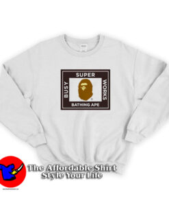 A BAthing Ape Super Busy Work Unisex Sweatshirt