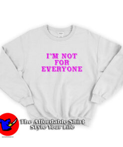 Cheap Im Not Everyone Graphic Unisex Sweatshirt