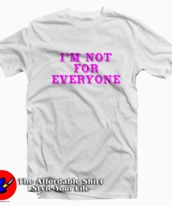 Cheap Im Not Everyone Graphic Unisex T-shirt