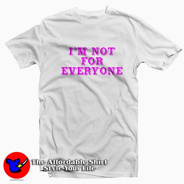 Cheap Im Not Everyone Graphic Unisex T Shirt 510x510 image Cheap Im Not Everyone Graphic Unisex T Shirt 510x510 Cheap Im Not Everyone Graphic Unisex T shirt On Sale
