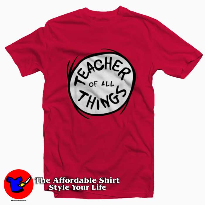 Dr. Seuss Teacher of all Things Emblem T Shirt 510x510 image Dr. Seuss Teacher of all Things Emblem T Shirt 510x510 Dr. Seuss Teacher of all Things Emblem T shirt On Sale