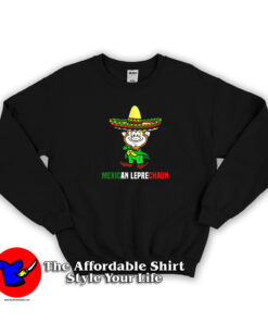 Funny Mexican S St Patricks Day Leprechaun Sweatshirt