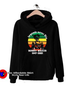 Legends Never Die Rip Bunny Wailer Unisex Hoodie