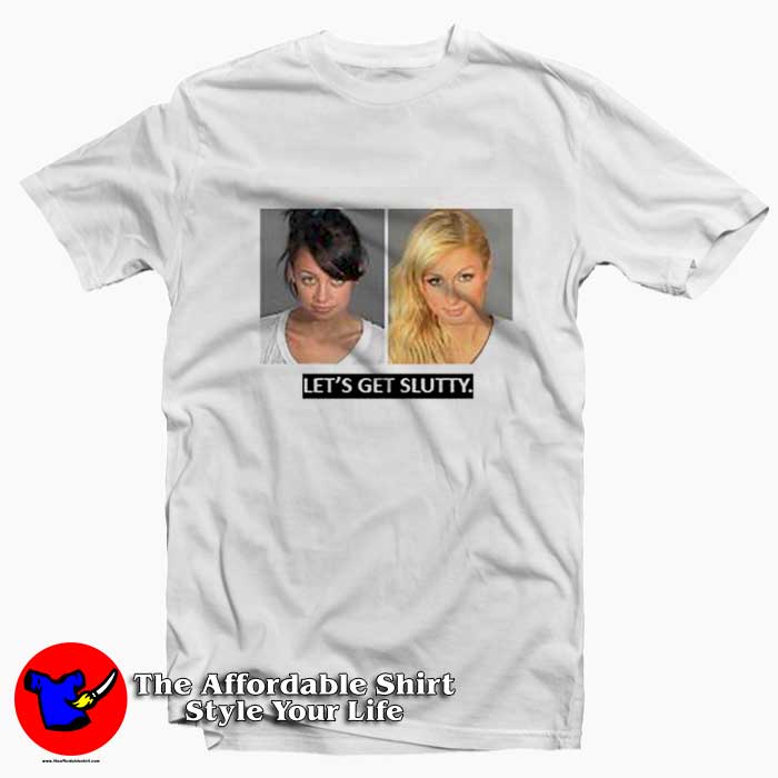 Lets Get Slutty Paris Hilton And Nicole Richie Mug Shot T Shirt 510x510 image Lets Get Slutty Paris Hilton And Nicole Richie Mug Shot T Shirt 510x510 Let’s Get Slutty Paris Hilton And Nicole Richie T shirt On Sale