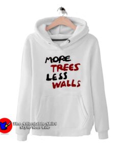 More Trees Less Walls Graphic Unisex Hoodie