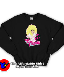 Parody Dolly Parton In The Style Of Barbie Sweatshirt
