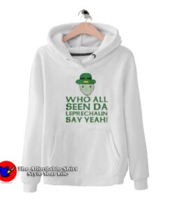 Say Yeah Leprechaun Meme Trending Hoodie