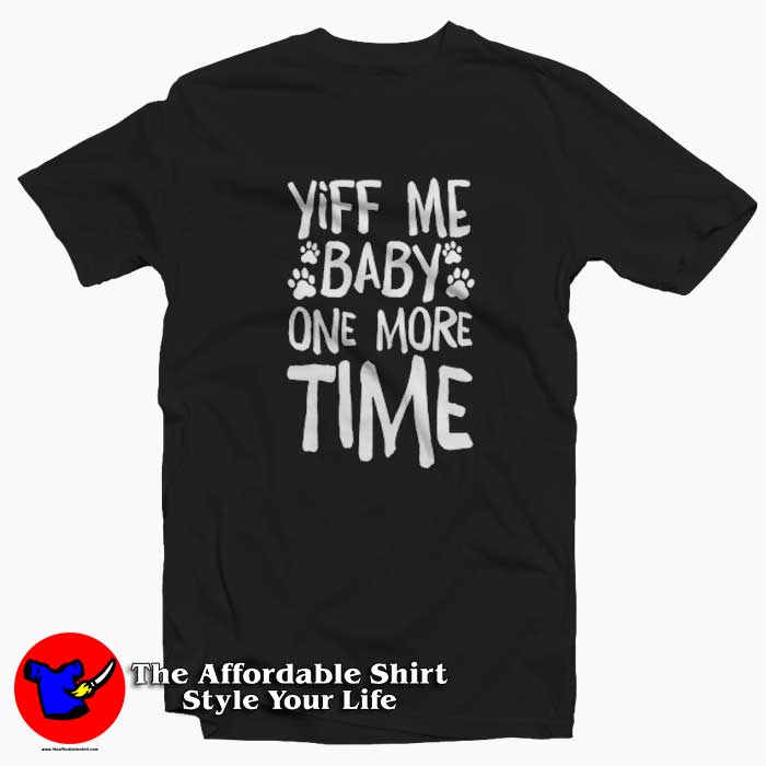Yiff Me Baby One More Time GraphicHoodie T Shirt 510x510 image Yiff Me Baby One More Time GraphicHoodie T Shirt 510x510 Yiff Me Baby One More Time Graphic T shirt On Sale