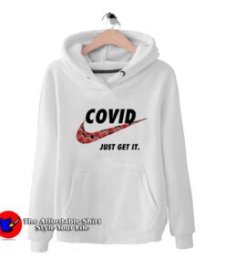 Covid Nike Just Get It Funny Just Do It Hoodie