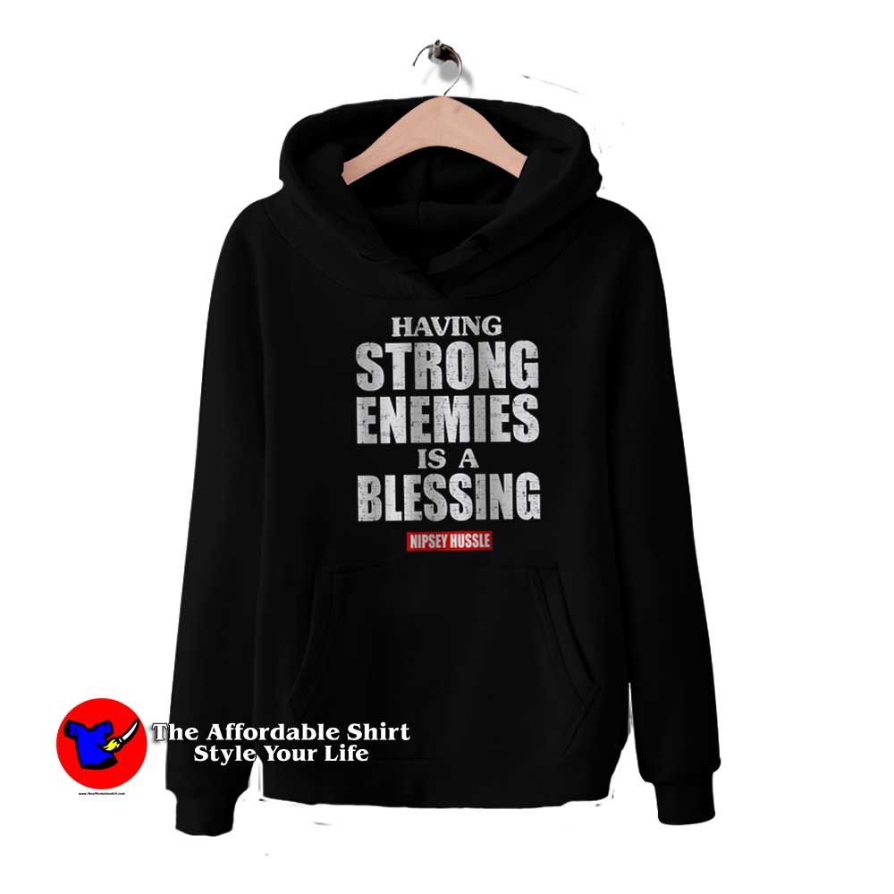 Having Strong Enemies is a Blessing Nipsey Hoodie 510x510 image Having Strong Enemies is a Blessing Nipsey Hoodie 510x510 Having Strong Enemies is a Blessing Nipsey Hoodie