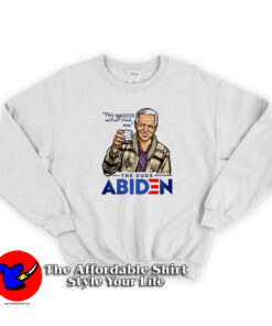 The Dude Abiden Quote Parody Unisex Sweatshirt