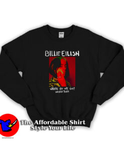 Billie Eilish Were Do We Go World Tour Sweatshirt