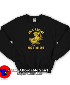 Duck Around Find Out Funny Knife Sarcastic Sweatshirt