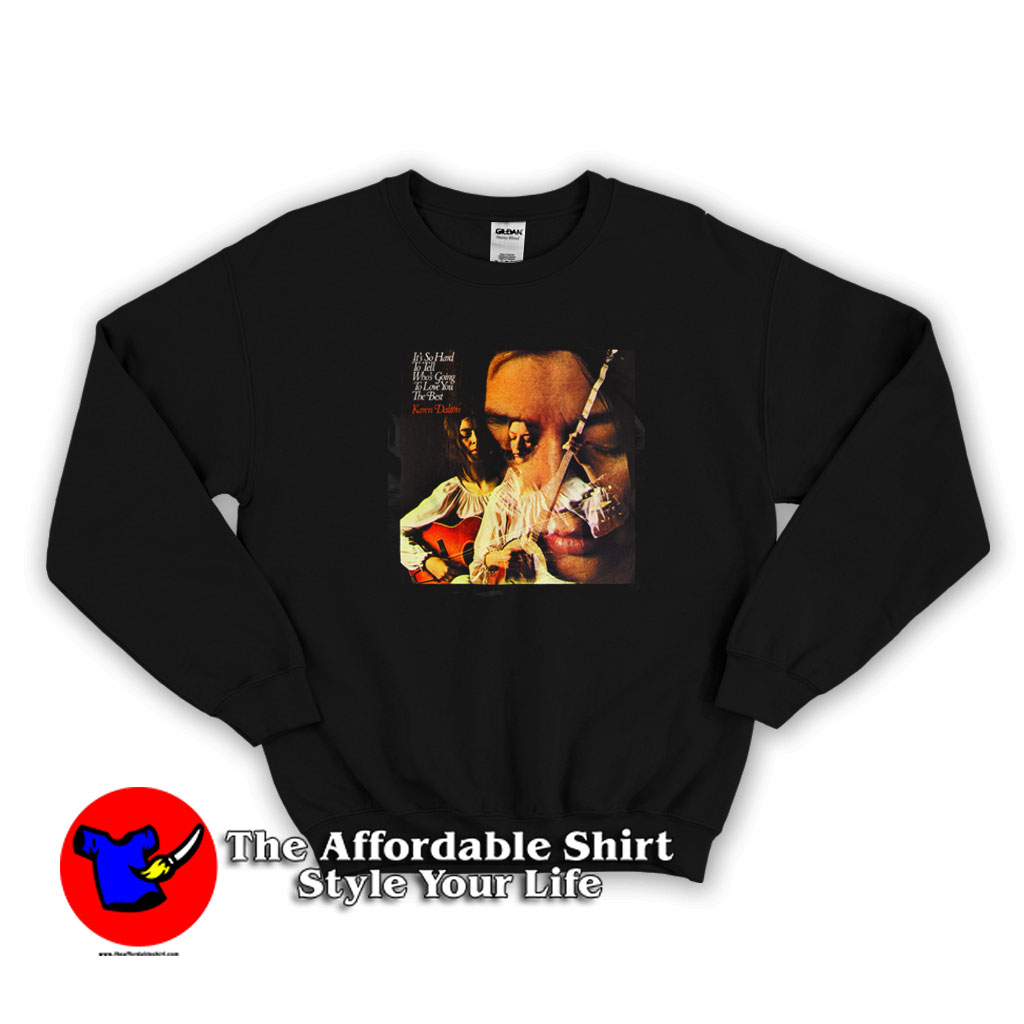 Karen Dalton Its So Hard to Tell1969 Unisex Sweatshirt 510x510 image Karen Dalton Its So Hard to Tell1969 Unisex Sweatshirt 510x510 Karen Dalton It's So Hard to Tell1969 Unisex Sweatshirt On Sale