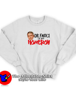 Funny My Homeboy Fauci Graphic Unisex Sweatshirt